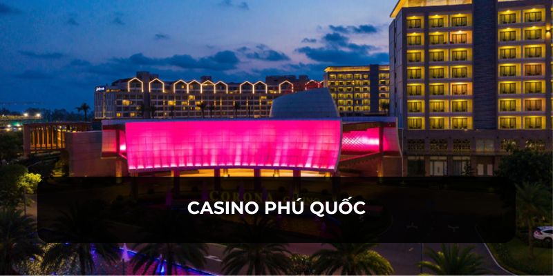 casino phú quốc